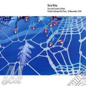 Terry Riley - Last Camel In Paris cd musicale di Terry Riley