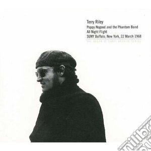 Terry Riley - Poppy Nogood And The Phantom Band All Ni cd musicale di Terry Riley