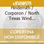 Hindemith / Corporon / North Texas Wind Symphony - Composer'S Collection cd