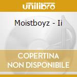 Moistboyz - Ii cd musicale di Moistboyz