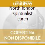 North london spiritualist curch cd musicale di Music Electric
