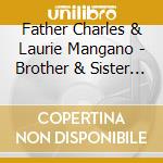 Father Charles & Laurie Mangano - Brother & Sister Celebrate The Heart Of Christmas cd