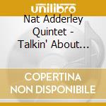 Nat Adderley Quintet - Talkin' About You cd