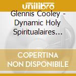 Glennis Cooley - Dynamic Holy Spiritualaires Time Is Winding Up cd