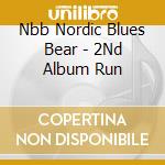 Nbb Nordic Blues Bear - 2Nd Album Run cd