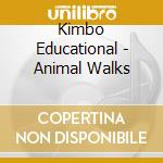 Kimbo Educational - Animal Walks cd musicale di Kimbo Educational