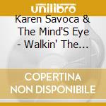 Karen Savoca & The Mind'S Eye - Walkin' The Bridge cd