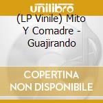 (LP Vinile) Mito Y Comadre - Guajirando vinile