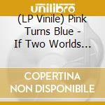 (LP Vinile) Pink Turns Blue - If Two Worlds Kiss (Clear Red Vinyl) lp vinile