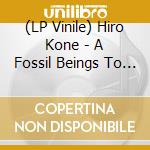 (LP Vinile) Hiro Kone - A Fossil Beings To Bray (Bleep) (Coloured Vinyl) lp vinile