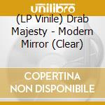 (LP Vinile) Drab Majesty - Modern Mirror (Clear) lp vinile
