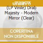 (LP Vinile) Drab Majesty - Modern Mirror (Clear) vinile