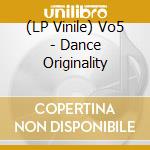 (LP Vinile) Vo5 - Dance Originality lp vinile di Vo5