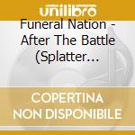 Funeral Nation - After The Battle (Splatter Vinyl) cd musicale di Funeral Nation