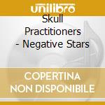 Skull Practitioners - Negative Stars cd