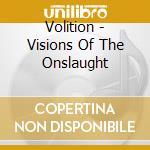 Volition - Visions Of The Onslaught cd