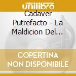 Cadaver Putrefacto - La Maldicion Del Zombi Errante cd