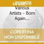 Various Artists - Born Again Recording Artists: Tell The Truth, Shame The Devil cd