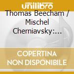 Thomas Beecham / Mischel Cherniavsky: Alexander Rimsky-Korsakov - Scheherazade / Camille Saint-Saens - Bacchanale / Cellokonzert Nr. 1 cd