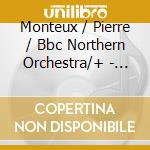 Monteux / Pierre / Bbc Northern Orchestra/+ - Pierre Monteux Live (2 Cd) cd