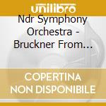 Ndr Symphony Orchestra - Bruckner From The Archives Vol. 3 (2 Cd) cd