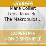 Marie Collier: Leos Janacek - The Makropulos Affair. The Diary Of One Who Disappeared cd