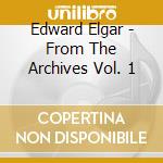 Edward Elgar - From The Archives Vol. 1 cd