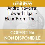 Andre Navarra: Edward Elgar - Elgar From The Archives Vol. 2 cd