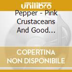 Pepper - Pink Crustaceans And Good Vibrations By Pepper (2008-07-22) cd