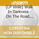 (LP Vinile) Walk In Darkness - On The Road To Babylon (White/Black Vinyl) lp vinile