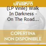 (LP Vinile) Walk In Darkness - On The Road To Babylon (White/Black Vinyl) vinile