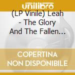 (LP Vinile) Leah - The Glory And The Fallen (2 Lp) vinile