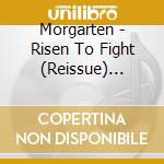 Morgarten - Risen To Fight (Reissue) (Ltd.Digi) cd