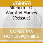 Alterium - Of War And Flames (Reissue) cd