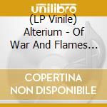 (LP Vinile) Alterium - Of War And Flames (Reissue) (Fire Splatter Vinyl) vinile