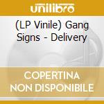 (LP Vinile) Gang Signs - Delivery lp vinile