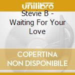 Stevie B - Waiting For Your Love cd