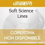 Soft Science - Lines cd