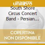 South Shore Circus Concert Band - Persian And Oriental Music Vol.  34 cd