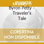 Byron Petty - Traveler's Tale cd