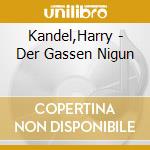 Kandel,Harry - Der Gassen Nigun cd
