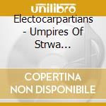 Electocarpartians - Umpires Of Strwa (Slavic..Midwest) cd