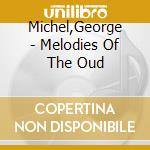 Michel,George - Melodies Of The Oud cd