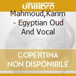 Mahmoud,Karim - Egyptian Oud And Vocal cd