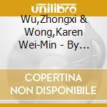Wu,Zhongxi & Wong,Karen Wei-Min - By The River Water cd