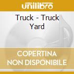 Truck - Truck Yard cd