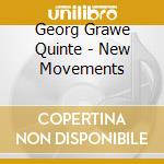 Georg Grawe Quinte - New Movements cd musicale