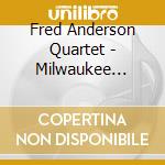 Fred Anderson Quartet - Milwaukee Tapes, Vol. 2 cd
