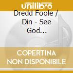 Dredd Foole / Din - See God (1985-1986) (2 Cd) cd