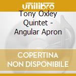 Tony Oxley Quintet - Angular Apron cd